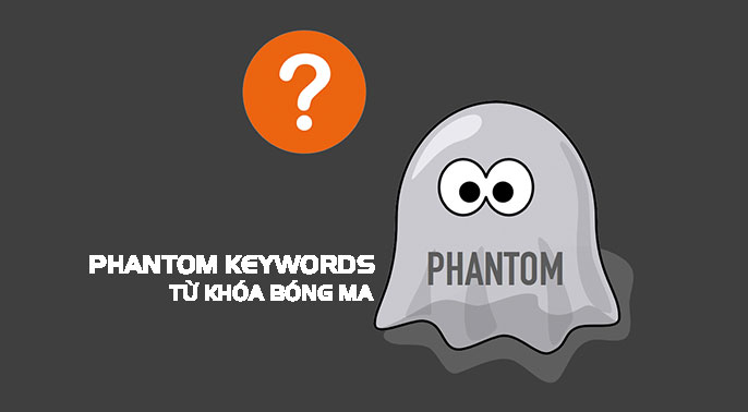 Tầm quan trọng của Phantom Keyword đối với SEO Marketing